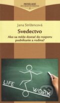 Kniha: Svedectvo (Jana Strižencová). Alfa a Omega, 2016
