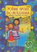 Kniha: Poďme spolu do Betlehema (Marianna Čaučíková). , 2016