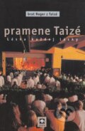 Kniha: Pramene Taizé (Brat Roger z Taizé). Serafín, 1997