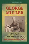 Kniha: George Müller - Vytrvalá modlitba viery (George Müller). ViViT, 2022