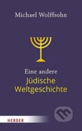 Kniha: Eine Andere Judische Weltgeschichte (Michael Wolffsohn). Verlag Herder, 2023