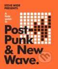 Kniha: A Field Guide to Post-Punk & New Wave (Steve Wide). Smith Street Books, 2020