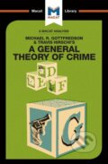 Kniha: Michael R. Gottfredson and Travish Hirschi's A General Theory of Crime (A Macat Analysis) (William Jenkins)