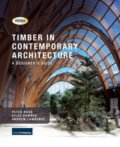 Kniha: Timber in Contemporary Architecture (Peter Ross, Giles Downes a Andrew Lawrence). , 2009