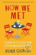 Kniha: How We Met (Huma Qureshi). , 2022