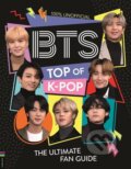 Kniha: BTS: Top of K-Pop. The Ultimate Fan Guide (Becca Wright)