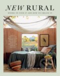Kniha: New Rural: Where to Find It and How to Create It (Ingrid Weir)