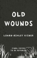Kniha: Old Wounds (Logan-Ashley Kisner). Usborne, 2024