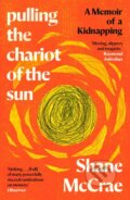 Kniha: Pulling the Chariot of the Sun (Shane McCrae). Canongate Books, 2024