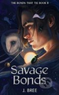 Kniha: Savage Bonds (J Bree). Independently Published, 2021