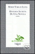 Kniha: Historia Secreta de una Novela (Mario Vargas Llosa). Tusquets, 2001