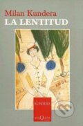 Kniha: La lentitud (Milan Kundera). Tusquets, 2017