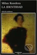 Kniha: La Identidad (Milan Kundera). Tusquets, 2008