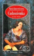 Kniha: Cudzoziemka (Maria Kuncewiczowa). , 2005