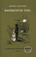 Kniha: Bahnwärter Thiel (Gerhart Hauptmann). , 1992