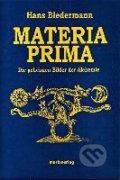 Kniha: Materia Prima (Hans Biedermann). , 2006