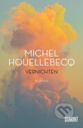 Kniha: Vernichten (Michel Houellebecq). , 2022