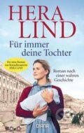 Kniha: Für immer deine Tochter (Hera Lind). , 2022