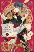 Kniha: In the Name of the Mermaid Princess 2 (Yoshino Fumikawa). Viz Media, 2024