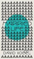 Kniha: Married Life (David Vogel). Scribe Publications, 2014