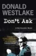 Kniha: Don`t Ask (Donald Westlake). Quercus, 2008