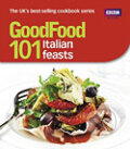 Kniha: 101 Italian Feasts (GOOD FOOD). BBC Books, 2010