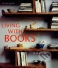 Kniha: Living with Books (Alan Powers). Mitchell Beazley, 2006