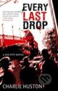 Kniha: Every Last Drop: A Joe Pitt Novel (Charlie Huston). Orbit, 2009