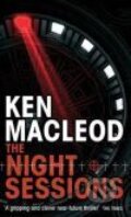 Kniha: Night Sessions, The (Ken MacLeod). , 2009
