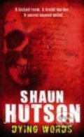 Kniha: Dying Words (Shaun Hutson). Orbit, 2007