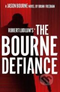 Kniha: Robert Ludlum´s (TM) The Bourne Defiance (Brian Freeman)