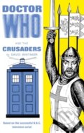 Kniha: Doctor Who and the Crusaders (David Whitaker). Ebury Publishing, 2016