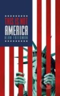 Kniha: This is not America (Alan Friedman). Biteback, 2017