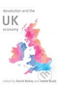 Kniha: Devolution and the UK Economy (David Bailey)