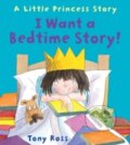 Kniha: I Want a Bedtime Story (Tony Ross)