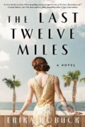 Kniha: Last Twelve Miles: A Novel (Erika Robuck). Sourcebooks, 2024