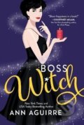 Kniha: Boss Witch (Ann Aguirre). Sourcebooks, 2022