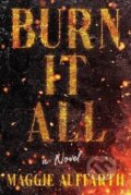 Kniha: Burn It All: A Novel (Maggie Auffarth). Random US, 2024