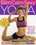Kniha: Slim Calm Sexy YOGA (Tara Stiles). , 2010