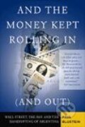 Kniha: And the Money Kept Rolling in (and Out): Wall Street, the IMF and the Bankrupting of Argentina (Paul Blustein)