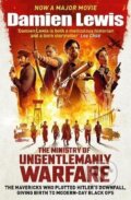 Kniha: The Ministry of Ungentlemanly Warfare (Damien Lewis). , 2024