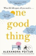 One Good Thing - Alexandra Potter, Pan Macmillan, 2022