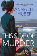 Kniha: This Side Of Murder (Lee Anna Huber). , 2017