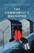 Kniha: The Communist´s Daughter (Moreno Aroa Durán). Headline Publishing Group, 2022