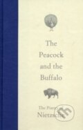 Kniha: The Peacock and the Buffalo (Friedrich Nietzsche). , 2010