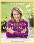 Kniha: The Good Menopause Guide (Liz Earle). , 2018