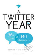 Kniha: A Twitter Year: 365 Days in 140 Characters (Kate Bussmann). Bloomsbury, 2011