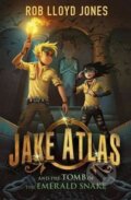 Kniha: Jake Atlas and the Tomb of the Emerald Snake (Rob Jones Lloyd)