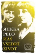 Náš všední život - Pelo Riikka, Kniha Zlín, 2017