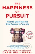 The Happiness of Pursuit - Chris Guillebeau, Pan Macmillan, 2017